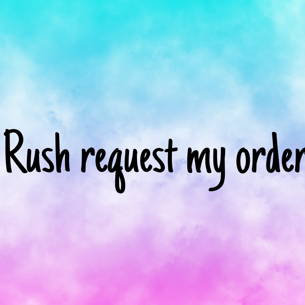 Rush request